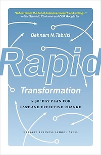Rapid Transformation: A 90-Day Plan for Fast and Effective Change