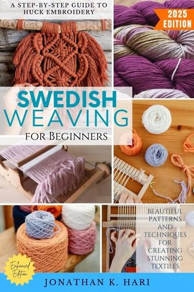 Swedish Weaving for Beginners:: A Step-by-Step Guide to Huck Embroidery (Beautiful Patterns and Techniques for Creating Stunning Textiles)