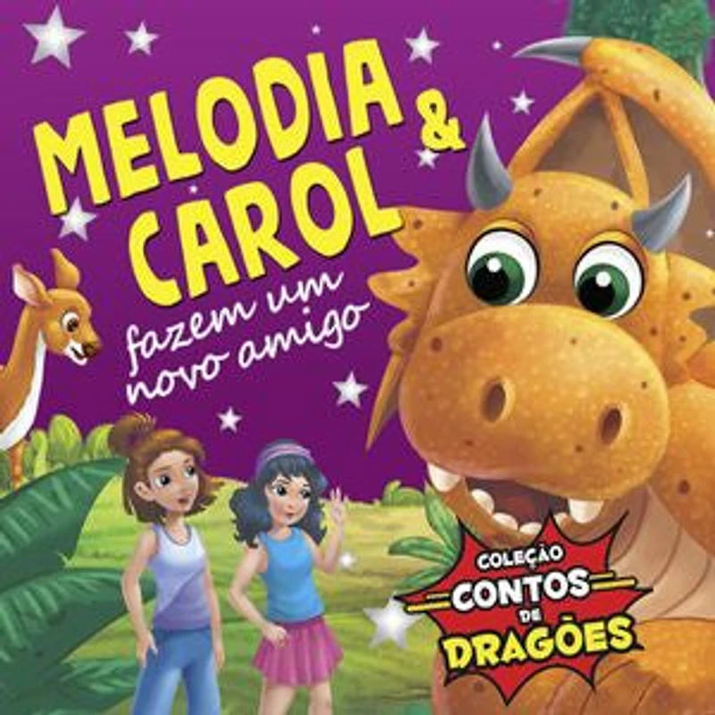 Coleção Contos de Dragões - Melodia e Carol Fazem um Novo Amigo