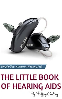 The Little Book of Hearing Aids 2018: The Only Hearing Aid Book You Will Ever Need
