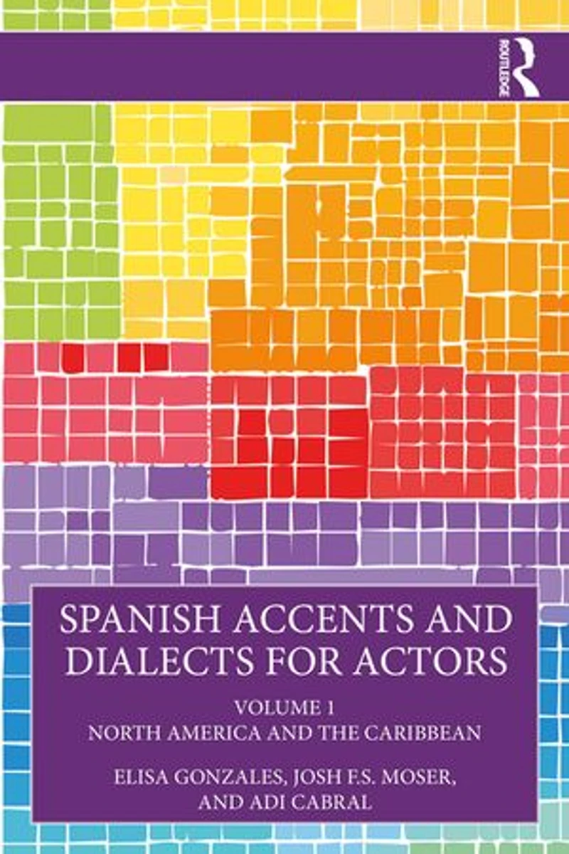 Spanish Accents and Dialects for Actors: Volume 1 - North America the Caribbean