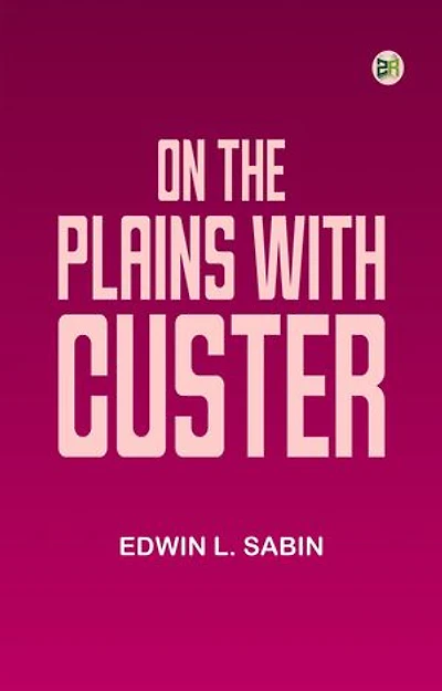 On the Plains with Custer