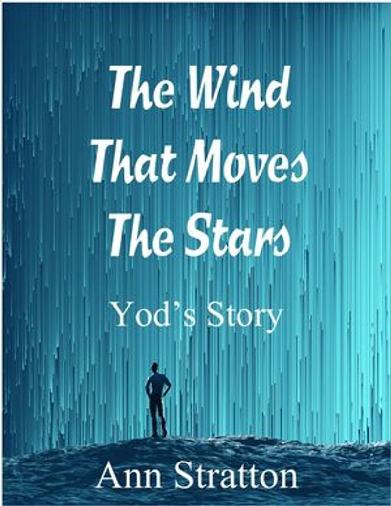 The Wind That Moves The Stars: Yod's Story: The Wind That Moves the Stars, #2