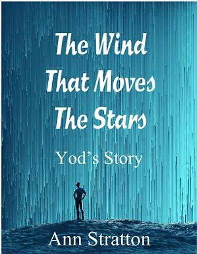 The Wind That Moves The Stars: Yod's Story: The Wind That Moves the Stars, #2