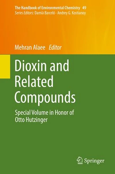 Dioxin And Related Compounds: Special Volume Honor Of Otto Hutzinger
