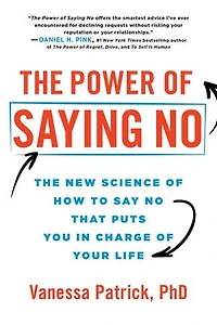 The Power of Saying No: New Science How to Say No that Puts You Charge Your Life