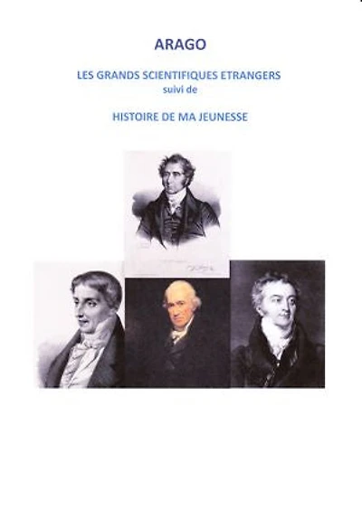 LES GRANDS SCIENTIFIQUES ETRANGERS ET HISTOIRE DE MA JEUNESSE: ALEXANDRE VOLTA - JAMES WATT - THOMAS YOUNG
