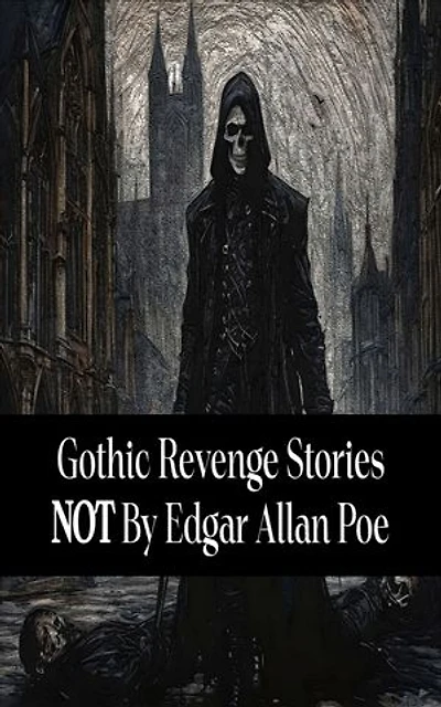 Gothic Revenge Stories Not by Edgar Allan Poe