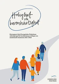 Helighet och barmhärtighet: Slutrapport från Evangeliska Frikyrkans arbetsgrupp för bearbetning av frågan om samkönade relationer 2021-2023