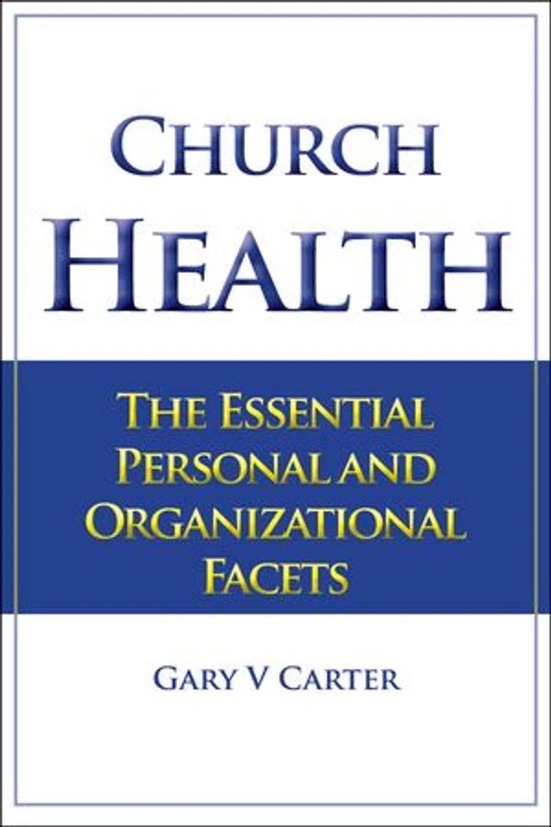 Church Health: The Essential Personal and Organizational Facets