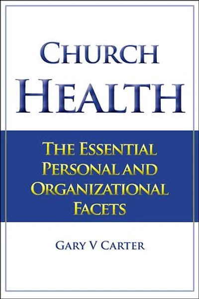 Church Health: The Essential Personal and Organizational Facets