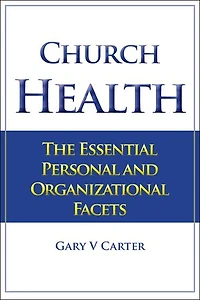 Church Health: The Essential Personal and Organizational Facets