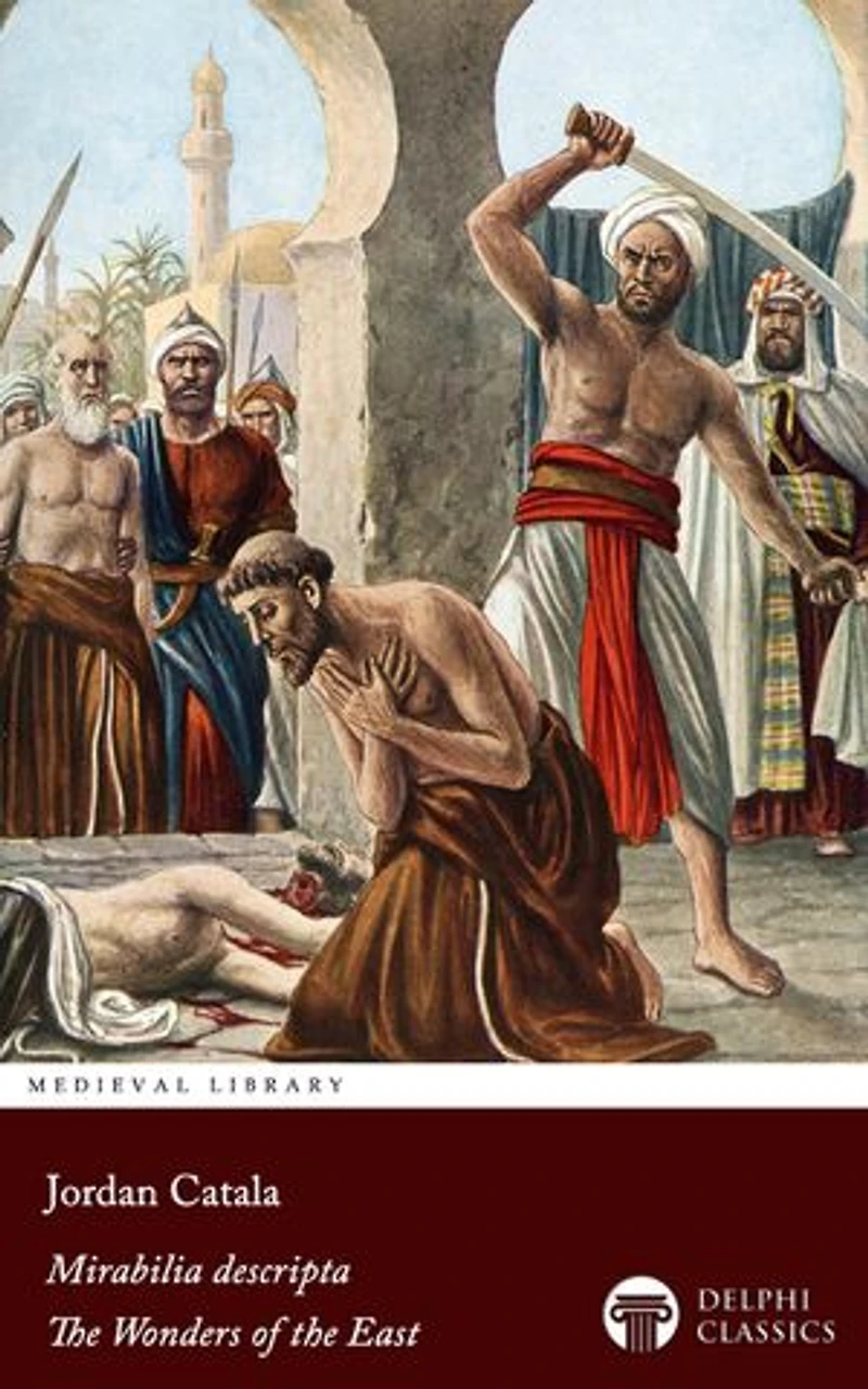 Mirabilia descripta; or, The Wonders of the East by Jordan Catala Illustrated