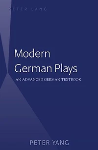 Modern German Plays: An Advanced Textbook