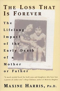 The Loss That Is Forever: Lifelong Impact Of Early Death A Mother Or Father