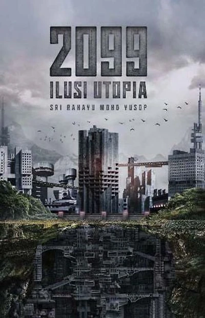 2099: Ilusi Utopia