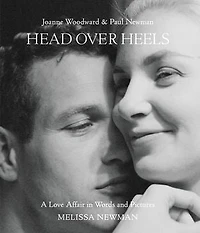 Head Over Heels: Joanne Woodward and Paul Newman: A Love Affair Words Pictures