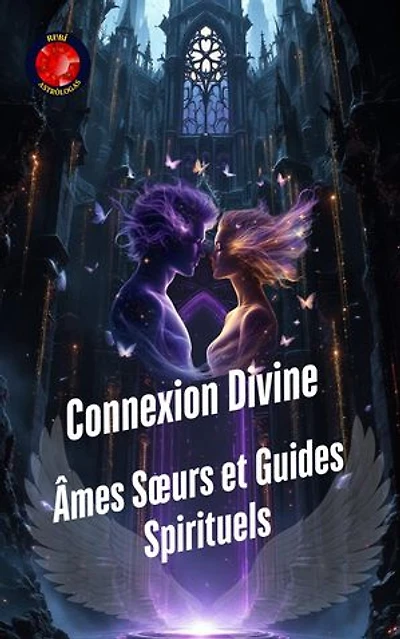 Connexion Divine : Âmes Sœurs et Guides Spirituels