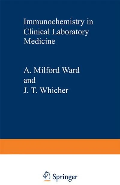Immunochemistry Clinical Laboratory Medicine: Proceedings of a symposium held at the University Lancaster, March, 1978