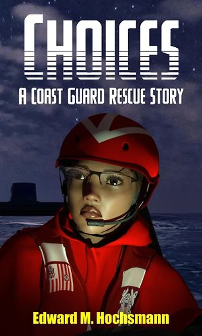 Choices: A Coast Guard Rescue Story: Cutter Kauai Sea Adventures