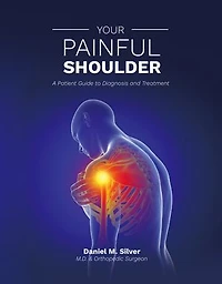 Your Painful Shoulder: A Patient Guide to Diagnosis and Treatment