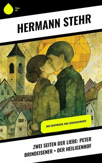 Zwei Seiten der Liebe: Peter Brindeisener + Der Heiligenhof: Zwei Sichtweisen, eine Liebesgeschichte