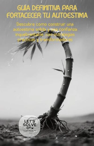 Guía definitiva para fortalecer tu autoestima