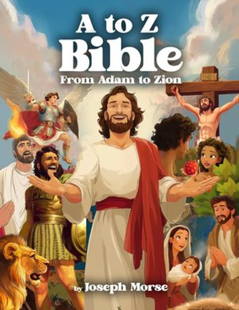 A to Z Bible: From Adam to Zion