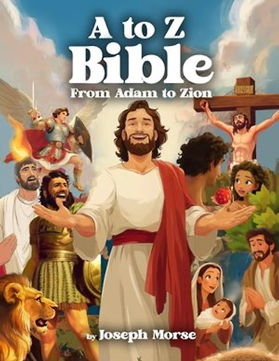 A to Z Bible: From Adam to Zion