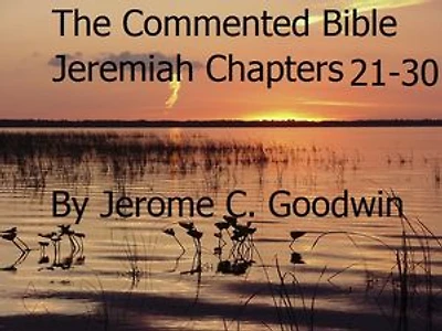Jeremiah Chapters 21-30: An In Depth Bible Study Platform