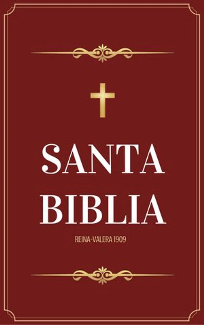 Santa Biblia Reina Valera 1909: La Palabra eterna en su forma más fiel y tradicional