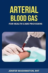 Arterial Blood Gas for healthcare Providers