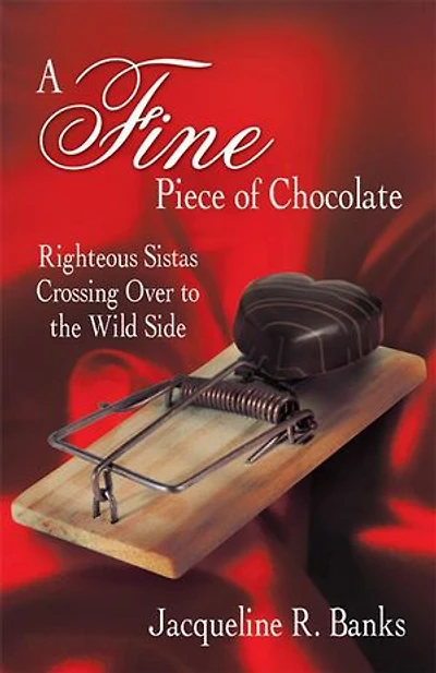 A Fine Piece of Chocolate: Righteous Sistas Crossing Over to the Wild Side