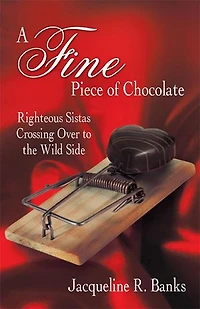 A Fine Piece of Chocolate: Righteous Sistas Crossing Over to the Wild Side