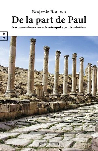 De la part de Paul: Les errances d’un esclave utile au temps des premiers chrétiens