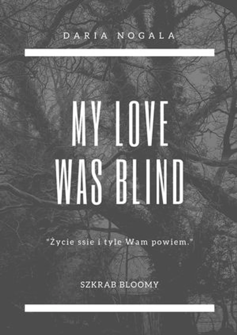 My love was blind