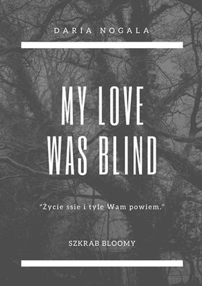My love was blind