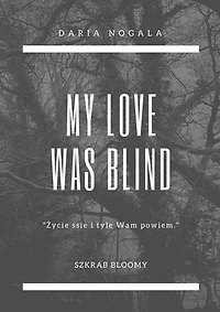 My love was blind