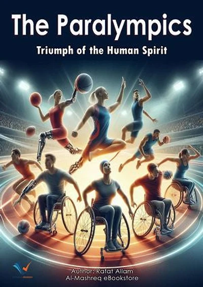 The Paralympics: Triumph of the Human Spirit