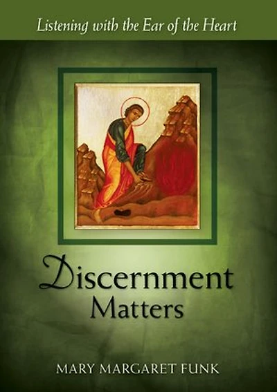 Discernment Matters: Listening with the Ear of Heart