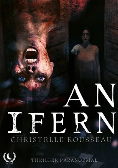 An Ifern: Maison hantée en Bretagne : Un thriller psychologique entre folie et réalité