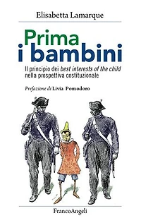 Prima i bambini Il principio dei best interests of the child nella prospettiva costituzionale: Il principio dei best interests of the child nella prospettiva costituzionale