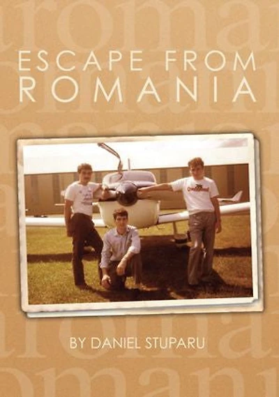 Escape from Romania: Amazing Stories of Christian Romanians and their Escape from Persecution