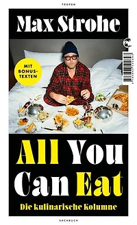 All You Can Eat: Die kulinarische Kolumne