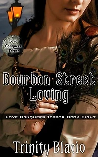 Bourbon Street Loving: Love Conquers Terror, #8