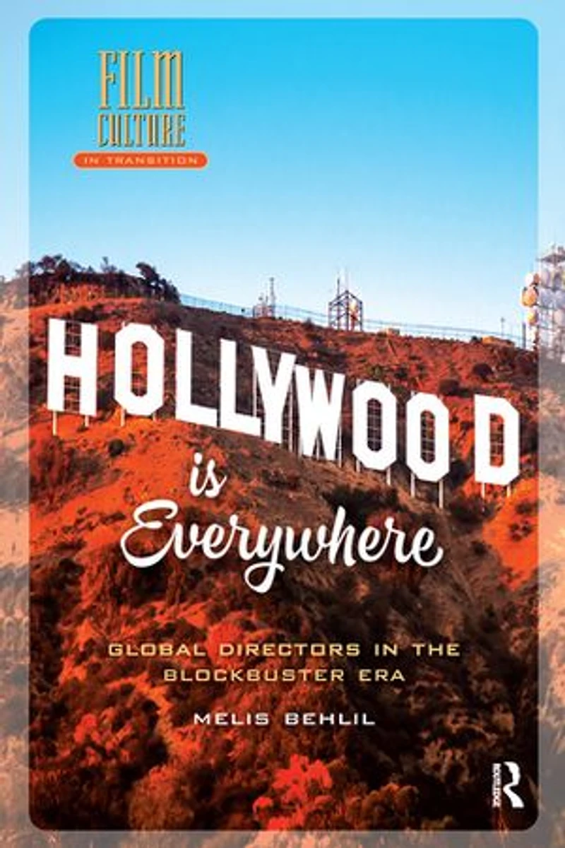 Hollywood is Everywhere: Global Directors the Blockbuster Era