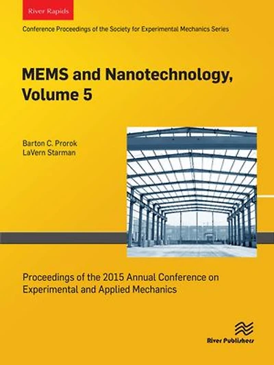 MEMS and Nanotechnology, Volume 5: Proceedings of the 2015 Annual Conference on Experimental and Applied Mechanics