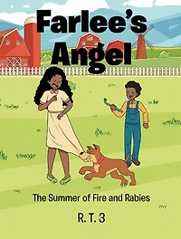 Farlee's Angel: The Summer of Fire and Rabies