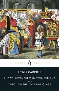 Alice's Adventures Wonderland and Through the Looking-Glass