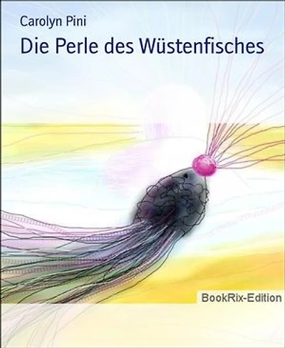 Die Perle des Wüstenfisches